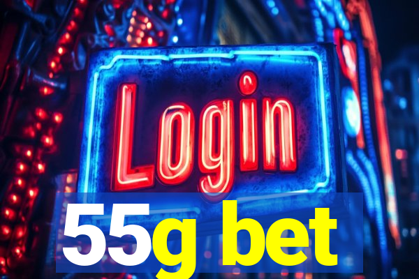 55g bet